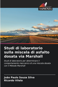 Studi di laboratorio sulla miscela di asfalto dosata via Marshall