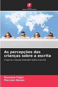 As percepções das crianças sobre a escrita