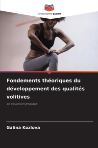 Fondements théoriques du développement des qualités volitives