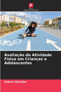 Avaliação da Atividade Física em Crianças e Adolescentes