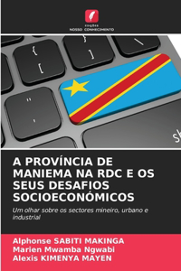 A Província de Maniema Na Rdc E OS Seus Desafios Socioeconómicos
