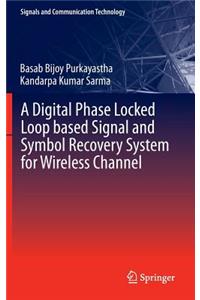 Digital Phase Locked Loop Based Signal and Symbol Recovery System for Wireless Channel