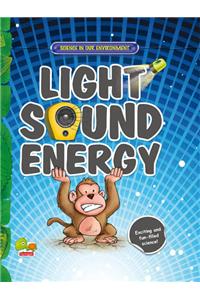 Science in our Environment: Light, Sound, Energy