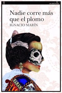 Nadie corre mas que el plomo
