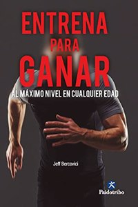 Entrena para ganar. Al maximo nivel a cualquier edad