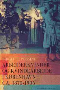 Arbejderkvinder og kvindearbejde i København ca. 1870-1906