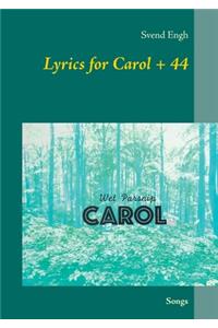 Lyrics for Carol + 44