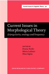 Current Issues in Morphological Theory