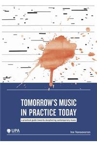 Tomorrow's Music in Practice Today