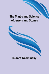 Magic and Science of Jewels and Stones