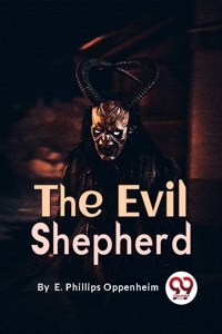 The Evil Shepherd E. Phillips Oppenheim