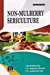 NON- MULBERRY SERICULTURE : FOR 4TH SEMESTER ZOOLOGY (HONOURS) AND FIFTH SEMESTER ZOOLOGY (REGULAR) SKILL ENHANCEMENT COURSE OF GAUHATI UNIVERSITY : AS PER CBCS COURSE : ENGLISH MEDIUM.
