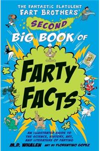 Fantastic Flatulent Fart Brothers' Second Big Book of Farty Facts