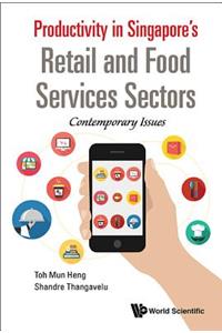 Productivity in Singapore's Retail and Food Services Sectors