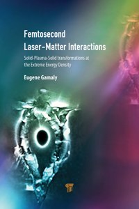 Femtosecond Laser-Matter Interactions