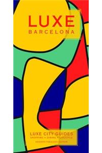 Barcelona Luxe City Guide, 7th Ed.