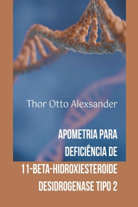 Apometria Para Deficiência de 11-Beta-Hidroxiesteroide Desidrogenase Tipo 2