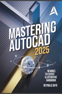 Mastering AutoCAD 2025