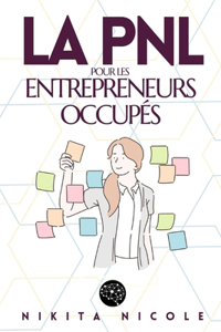 La Pnl Pour Les Entrepreneurs Occupés