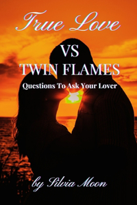 True Love Vs Twin Flames