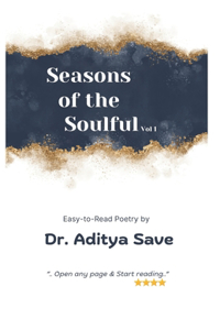 Seasons of the Soulful Open any page, read any poem Easy-to-read poetry Dr. Aditya Save