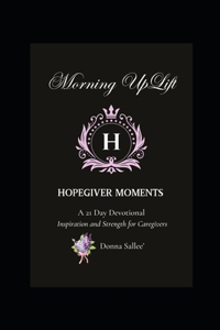 Morning Uplift, Hope Giver Moments