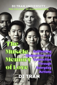 The Muscle Memory of Love