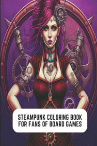 Steampunk Coloring Book for Fans of Board Games