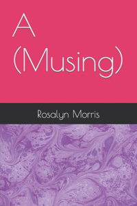 A (Musing)