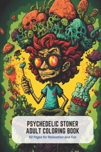 Psychedelic Stoner Adult Coloring Book