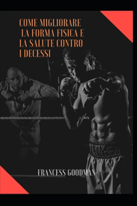 Come migliorare la forma fisica e la salute contro i decessi