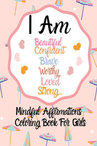 I Am Positive Affirmations For Girls Coloring Book