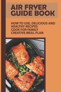 Air Fryer Guide Book