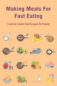 Making Meals For Fast Eating
