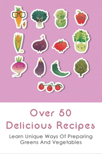 Over 50 Delicious Recipes