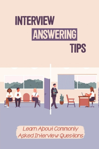 Interview Answering Tips