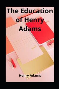 The Education of Henry Adams illustrated