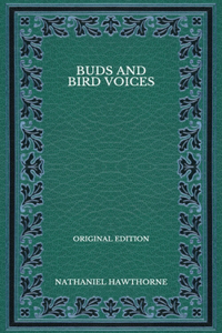 Buds and Bird Voices - Original Edition