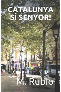Catalunya Sí Senyor!