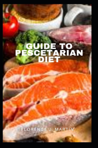 Guide to Pescetarian Diet