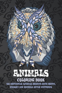 Animals - Coloring Book - 100 Zentangle Animals Designs with Henna, Paisley and Mandala Style Patterns