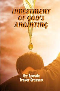 Investment Of God's Anointing
