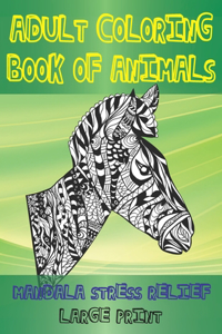 Adult Coloring Book of Animals - Mandala Stress Relief - Large Print