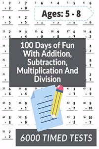 100 Days of Fun With Addition, Subtraction, Multiplication and Division