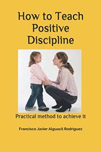 How to Teach Positive Discipline