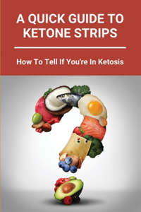 A Quick Guide To Ketone Strips