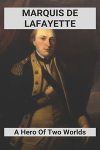 Marquis De Lafayette