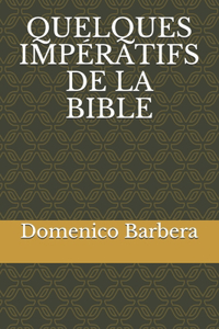 Quelques Impératifs de la Bible