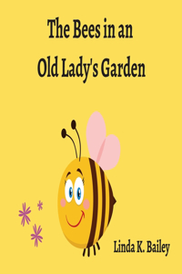 Bees in an Old Lady's Garden