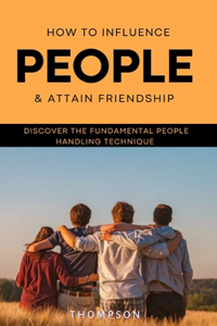 How to Influence People & Attain Friendship